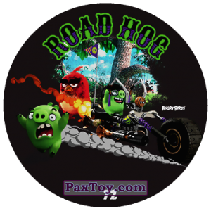PaxToy.com  Фишка / POG / CAP / Tazo 72 ROAD HOG из Chipicao: Angry Birds 2017