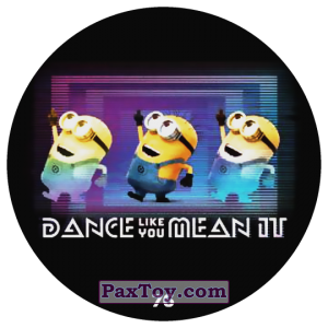 PaxToy.com  Фишка / POG / CAP / Tazo 76 DANCE LIKE YOU MEAN IT из Chipicao: Despicable Me 3